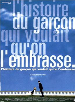 L'Histoire du garçon qui voulait qu'on l'embrasse在线观看和下载