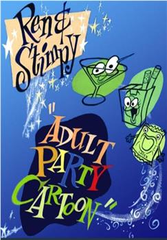 Ren & Stimpy  Adult Party Cartoon在线观看和下载