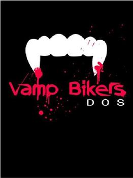 Vamp Bikers Dos在线观看和下载