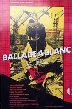 Ballade à blanc在线观看和下载