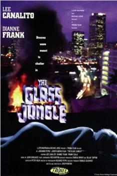 The Glass Jungle在线观看和下载