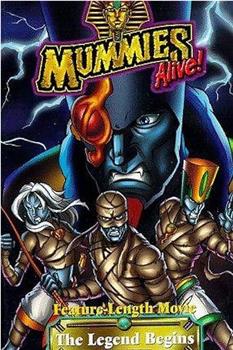 Mummies Alive! The Legend Begins在线观看和下载