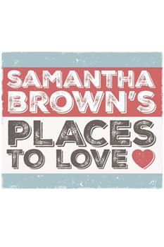 Samantha Brown's Places to Love Season 1在线观看和下载