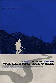 The Man from Wailing River在线观看和下载