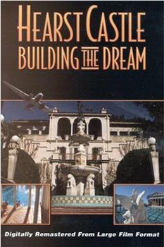 Hearst Castle: Building the Dream在线观看和下载