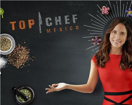 Top Chef Mexico在线观看和下载