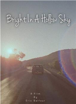 Bright in a Hollow Sky在线观看和下载