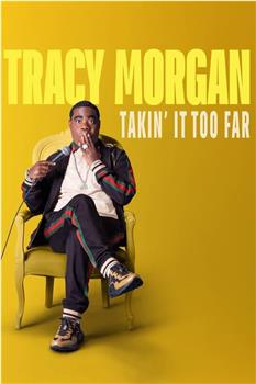 Tracy Morgan: Takin' It Too Far在线观看和下载