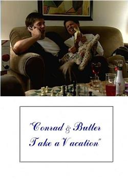 Conrad & Butler Take a Vacation在线观看和下载