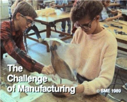 The Challenge of Manufacturing在线观看和下载