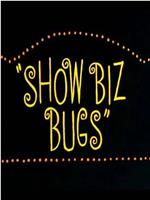 Show Biz Bugs