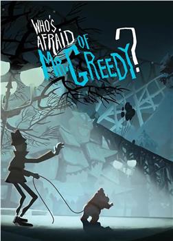 Who's afraid of Mr. Greedy?在线观看和下载