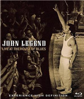 John Legend: Live at the House of Blues在线观看和下载