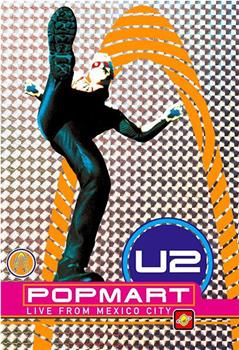 U2: PopMart Live from Mexico City在线观看和下载