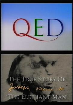 Q.E.D. - The True Story of the Elephant Man在线观看和下载