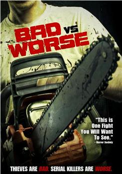 Bad vs Worse在线观看和下载