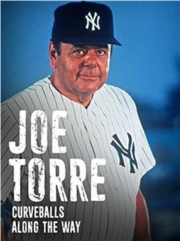 Joe Torre: Curveballs Along the Way在线观看和下载