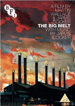 The Big Melt: How Steel Made Us Hard在线观看和下载