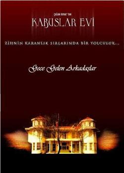 Kabuslar Evi: Gece Gelen Arkadaşlar在线观看和下载