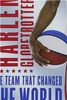 The Harlem Globetrotters: The Team That Changed the World在线观看和下载