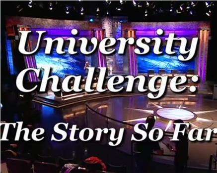 University Challenge: The Story So Far在线观看和下载