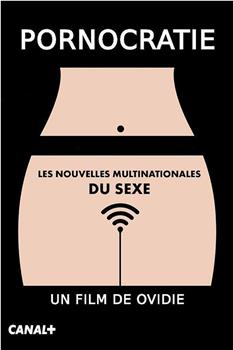 Pornocratie: Les nouvelles multinationales du sexe在线观看和下载