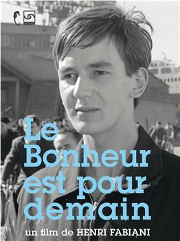 Le bonheur est pour demain在线观看和下载