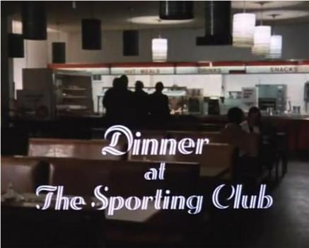 Dinner at the Sporting Club在线观看和下载