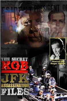 The Secret KGB JFK Assassination Files在线观看和下载