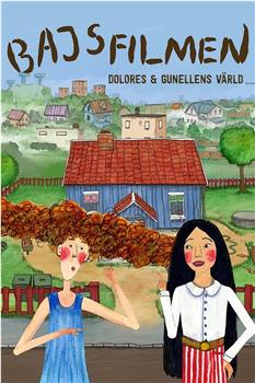 Bajsfilmen - Dolores och Gunellens värld在线观看和下载