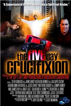 The Five Day Crucifixion在线观看和下载