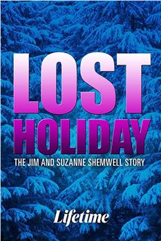 Lost Holiday: The Jim &amp; Suzanne Shemwell Story在线观看和下载