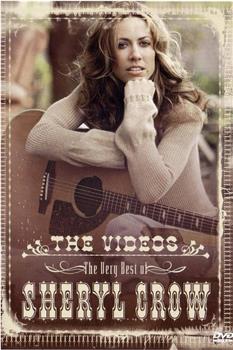 The Very Best of Sheryl Crow: The Videos在线观看和下载