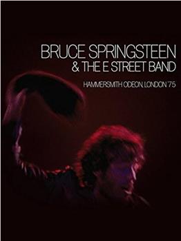 Bruce Springsteen and the E Street Band: Hammersmith Odeon, London '75在线观看和下载
