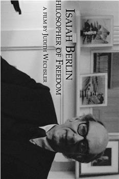 Isaiah Berlin: Philosopher of Freedom在线观看和下载