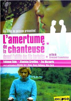 L'amertume de la chanteuse devant l'utilité des fils barbelés在线观看和下载