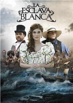 La esclava blanca Season 1在线观看和下载