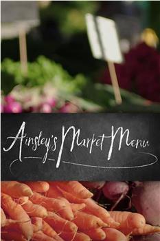 Ainsley's Market Menu在线观看和下载