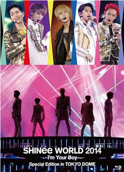 SHINee WORLD 2014～I’m Your Boy～ Special Edition in TOKYO DOM在线观看和下载