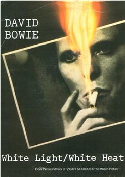 David Bowie: White Light, White Heat在线观看和下载