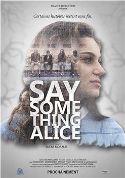 Say Something Alice在线观看和下载