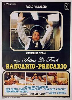 Rag. Arturo De Fanti, bancario - precario在线观看和下载