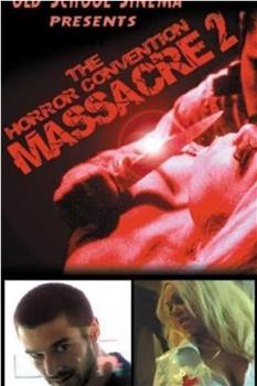 The Horror Convention Massacre 2在线观看和下载