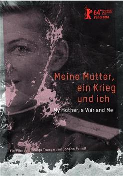 Meine Mutter, ein Krieg und ich在线观看和下载