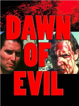 Dawn of Evil在线观看和下载