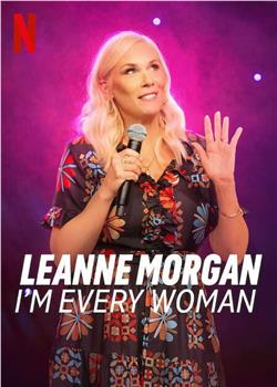 Leanne Morgan: I'm Every Woman在线观看和下载