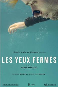 Les yeux fermés在线观看和下载