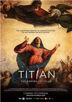 Titian. The Empire of Color在线观看和下载