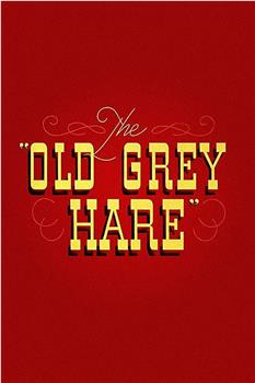 The Old Grey Hare在线观看和下载