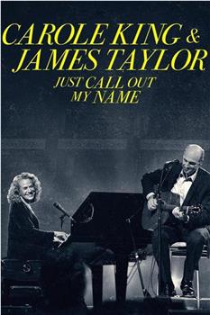 Carole King & James Taylor: Just Call Out My Name在线观看和下载